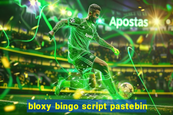 bloxy bingo script pastebin